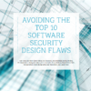 Avoiding the Top 10 Security Design Flaws