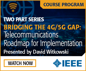  Bridging the 4G/5G Gap: Telecommunications Roadmap for Implementation Course Program